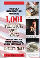 The FC&A Information Almanac: 1,001 Perfectly Legal Ways to Get Exactly What You Want, When You Want It, Every Time