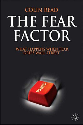 The Fear Factor: What Happens When Fear Grips Wall Street - Read, C