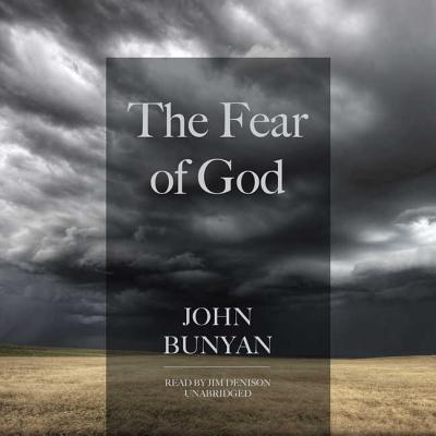 The Fear of God - Bunyan, John, and Denison, Jim (Read by)
