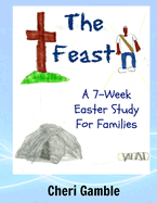 The Feast: A 7-Week Easter Study for Families