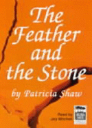 The Feather and the Stone - Shaw, Patricia