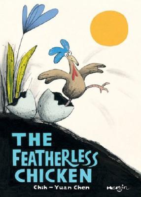 The Featherless Chicken - Chen, Chih-Yuan