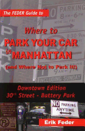 The Feder Guide to Where to Park Your Car in Manhattan (and Where Not to Park It!)