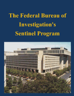 The Federal Bureau of Investigation's Sentinel Program