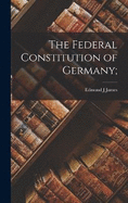 The Federal Constitution of Germany;