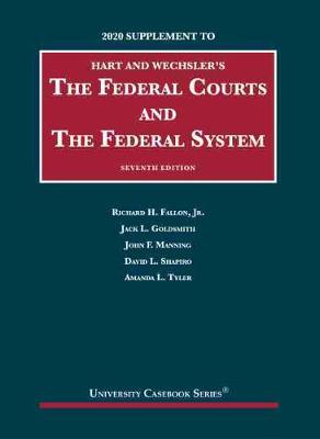 The Federal Courts and the Federal System, 2020 Supplement - Jr., Richard H. Fallon, and Goldsmith, Jack L., and Manning, John F.