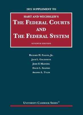 The Federal Courts and the Federal System, 2021 Supplement - Jr., Richard H. Fallon,, and Goldsmith, Jack L., and Manning, John F.