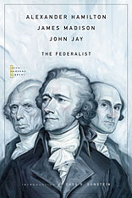The Federalist - Hamilton, Alexander, and Madison, James, and Jay, John