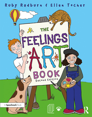 The Feelings Artbook: Promoting Emotional Literacy Through Drawing - Radburn, Ruby