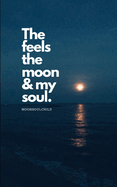The Feels The Moon and My Soul