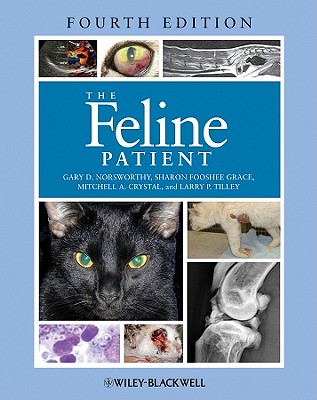 The Feline Patient - Norsworthy, Gary D, DVM (Editor), and Grace, Sharon Fooshee (Editor), and Crystal, Mitchell A (Editor)