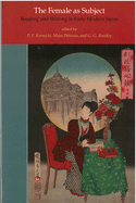 The Female as Subject: Reading and Writing in Early Modern Japan Volume 70