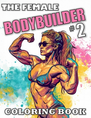 The Female Bodybuilder Coloring Book #2 - Visions, Vivid
