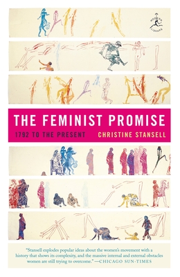 The Feminist Promise: 1792 to the Present - Stansell, Christine