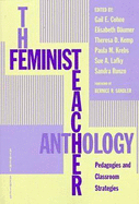 The Feminist Teacher Anthology: Pedagogies and Classroom Strategies - Cohee, Gail E (Editor), and Daumer, Elisabeth (Editor), and Lafky, Sue (Editor)