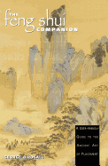 The Feng Shui Companion: A User-Friendly Guide to the Ancient Art of Placement