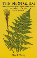 The Fern Guide: Northeastern and Midland United States and Adjacent Canada