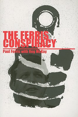 The Ferris Conspiracy - Ferris, Paul, and McKay, Reg