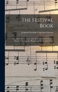 The Festival Book: May-day Pastime and the May-pole: Dances, Revels and Musical Games for the Playground, School and College
