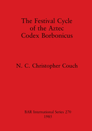 The Festival Cycle of the Aztec Codex Borbonicus