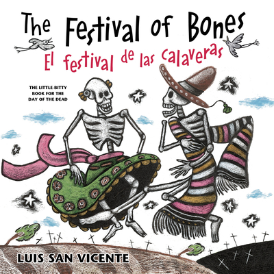 The Festival of Bones / El Festival de Las Calaveras - Byrd, Bobby (Translated by), and Byrd, John (Translated by)