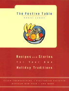 The Festive Table: Recipes and Stories for Your Own Holiday Traditions