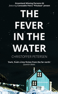 The Fever in the Water: A Constable Petra Jensen Novella