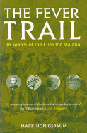 The Fever Trail: Malaria, the Mosquito and the Quest