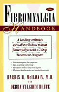 The Fibromyalgia Handbook - McIlwain, Harris H, Dr., and Bruce, Debra Fulghum