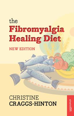 The Fibromyalgia Healing Diet - Craggs-Hinton, Christine