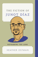 The Fiction of Junot Daz: Reframing the Lens