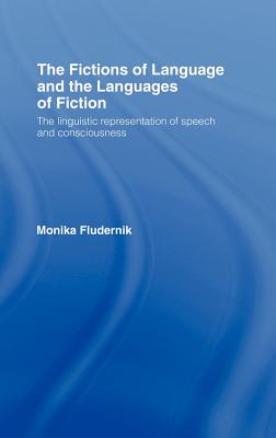 The Fictions of Language and the Languages of Fiction - Fludernik, Monika