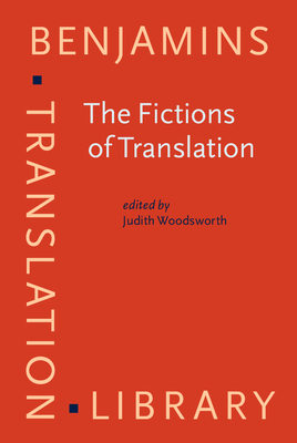 The Fictions of Translation - Woodsworth, Judith, Dr. (Editor)