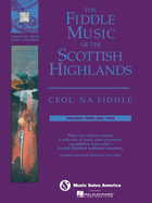 The Fiddle Music of the Scottish Highlands - Volumes 3 & 4: Ceol Na Fidhle Series