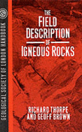 The Field Description of Igneous Rocks - Thorpe, Richard, and Brown, Geoffrey