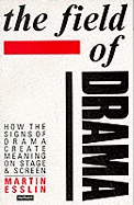 The Field of Drama: How the Signs of Drama Create Meaning on Stage and Screen