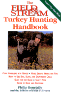 The Field & Stream Turkey Hunting Handbook - Bourjaily, Philip