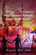 The Fiery Furnace: Has Teheran Changed Much in 100 Years?