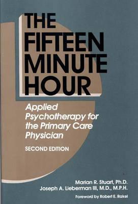 The Fifteen Minute Hour: Applied Psychotherapy for the Primary Care Physician - Stuart, Marian R