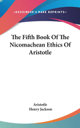 The Fifth Book Of The Nicomachean Ethics Of Aristotle