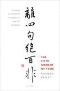 The Fifth Corner of Four: An Essay on Buddhist Metaphysics and the Catuskoi