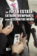 The Fifth Estate: Extreme Viewpoints from Alternative Media