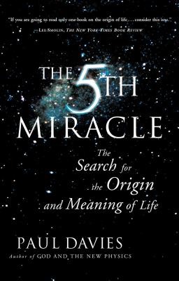 The Fifth Miracle: The Search for the Origin and Meaning of Life - Davies, Paul