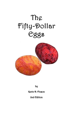 The Fifty-Dollar Eggs - Finson, Kevin D