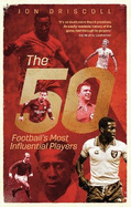 The Fifty: Football's Most Influential Players