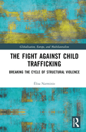 The Fight Against Child Trafficking: Breaking the Cycle of Structural Violence