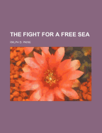 The Fight for a Free Sea