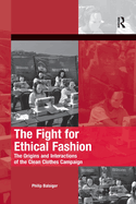 The Fight for Ethical Fashion: The Origins and Interactions of the Clean Clothes Campaign