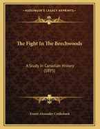 The Fight in the Beechwoods: A Study in Canadian History (1895)