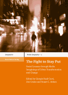 The Fight to Stay Put: Social Lessons Through Media Imaginings of Urban Transformation and Change
